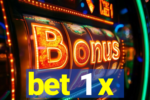 bet 1 x